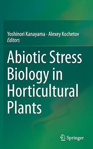 Abiotic Stress Biology in Horticultural Plants