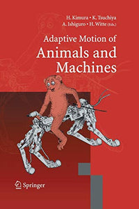 Adaptive Motion of Animals and Machines