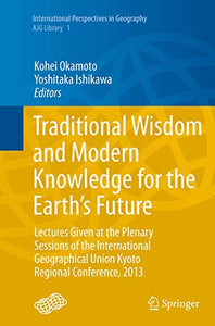 Traditional Wisdom and Modern Knowledge for the Earth’s Future