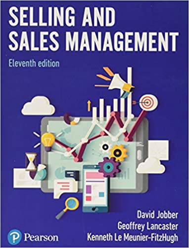 Selling and Sales Management 11/E, By David Jobber, Geoffrey Lancaster & Kenneth Le Meunier-FitzHugh, (Pearson)