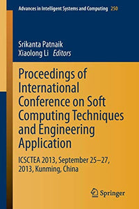 Proceedings of International Conference on Soft Computing Techniques and Engineering Application