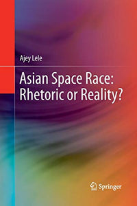 Asian Space Race: Rhetoric or Reality?