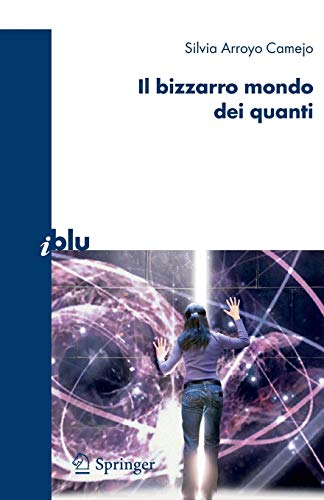 Il bizzarro mondo dei quanti