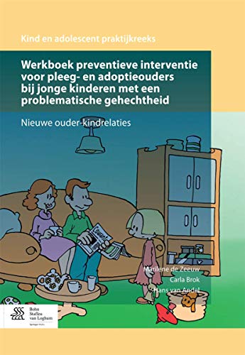 Werkboek preventieve interventie voor pleeg- en adoptieouders bij jonge kinderen met een problematische gehechtheid