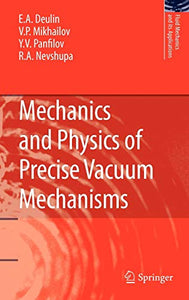 Mechanics and Physics of Precise Vacuum Mechanisms