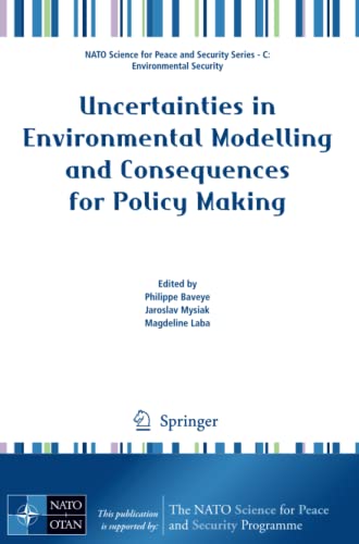 Uncertainties in Environmental Modelling and Consequences for Policy Making