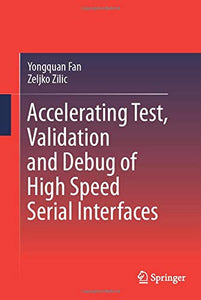 Accelerating Test, Validation and Debug of High Speed Serial Interfaces