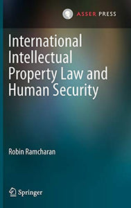 International Intellectual Property Law and Human Security