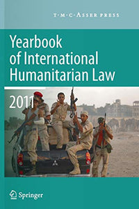 Yearbook of International Humanitarian Law 2011 - Volume 14