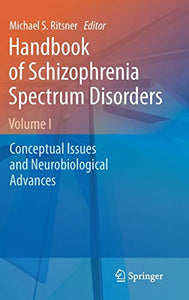 Handbook of Schizophrenia Spectrum Disorders, Volume I