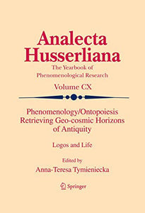 Phenomenology/Ontopoiesis Retrieving Geo-cosmic Horizons of Antiquity