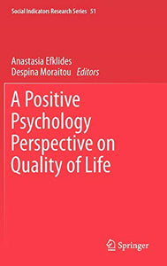 A Positive Psychology Perspective on Quality of Life