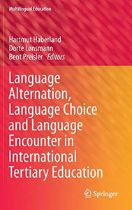 Language Alternation, Language Choice and Language Encounter in International Tertiary Education