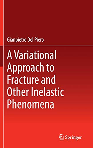 A Variational Approach to Fracture and Other Inelastic Phenomena