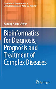 Bioinformatics for Diagnosis, Prognosis and Treatment of Complex Diseases