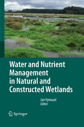 Water and Nutrient Management in Natural and Constructed Wetlands