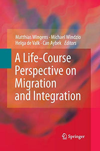 A Life-Course Perspective on Migration and Integration