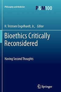 Bioethics Critically Reconsidered