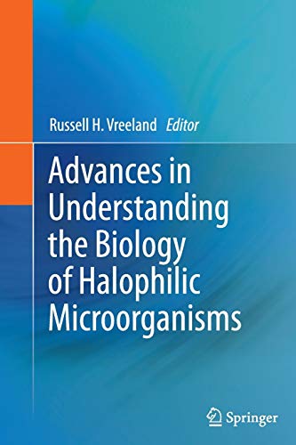 Advances in Understanding the Biology of Halophilic Microorganisms