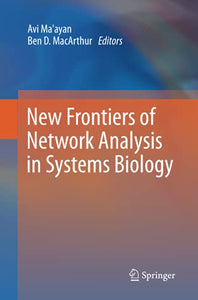 New Frontiers of Network Analysis in Systems Biology