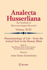 Phenomenology of Life - From the Animal Soul to the Human Mind