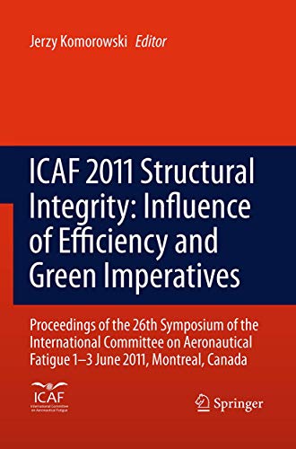 ICAF 2011 Structural Integrity: Influence of Efficiency and Green Imperatives