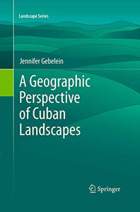 A Geographic Perspective of Cuban Landscapes