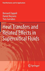 Heat Transfers and Related Effects in Supercritical Fluids