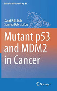 Mutant p53 and MDM2 in Cancer