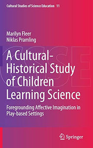 A Cultural-Historical Study of Children Learning Science