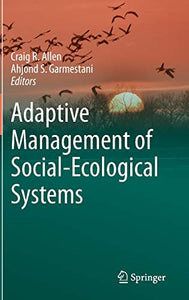 Adaptive Management of Social-Ecological Systems