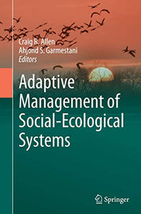 Adaptive Management of Social-Ecological Systems