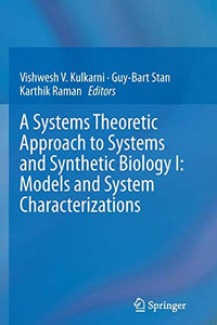 A Systems Theoretic Approach to Systems and Synthetic Biology I: Models and System Characterizations