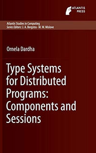 Type Systems for Distributed Programs: Components and Sessions