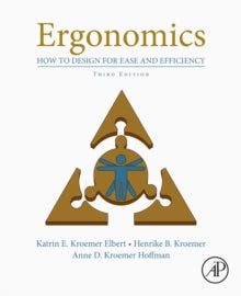 Ergonomics: How to Design for Ease and Efficiency, 3rd Edition. (Karl Kroemer) Academic Press