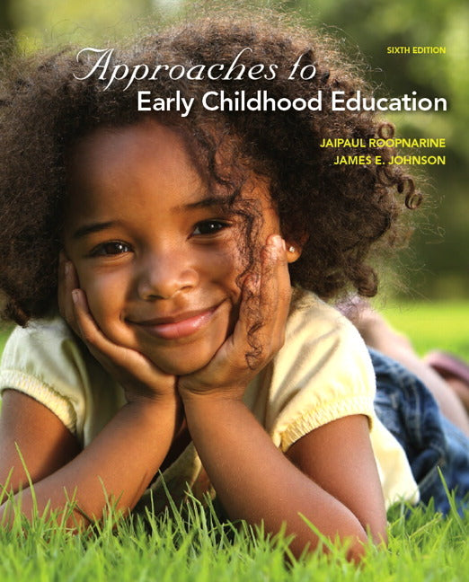 Approaches to early childhood education (6th ed.). Roopnarine, J.L. & Johnson, J.E. (2013)(Pearson)