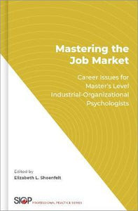 Mastering the Job Market: Career Issues for Master's Level Industrial-Organizational Psychologists
