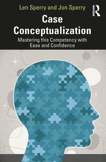 Case Conceptualization: Mastering This Competency with Ease and Confidence
By Len Sperry, Jon Sperry  ISBN 9780367256654
Published July 8, 2020 by Routledge