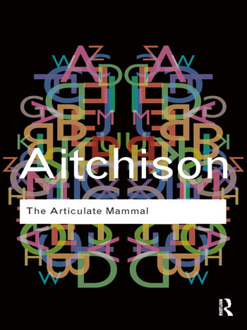 The Articulate Mammal An Introduction to Psycholinguistics By Jean Aitchison 