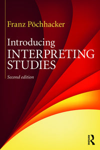 Introducing Interpreting Studies by Franz Pöchhacker