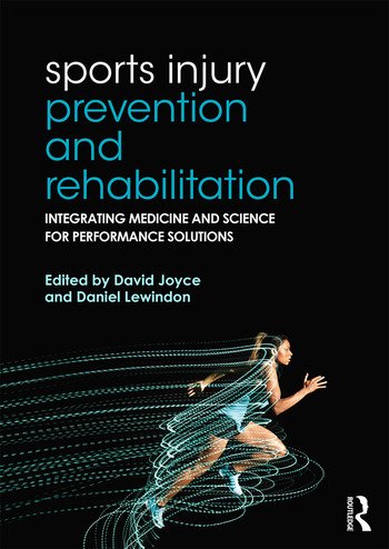 Joyce, D., & Lewindon, D. (Eds.). (2016). Sports injury prevention and rehabilitation: integrating medicine and science for performance solutions. London: Routledge.