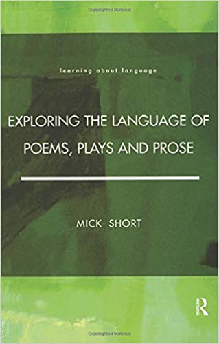 Exploring the Language of Poems, Plays and Prose (1996)  by Mick Short