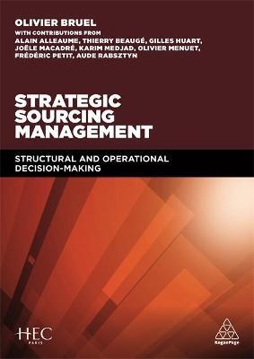 Strategic Sourcing Management: Structural and Operational Decision-making, by Bruel, O. (2016) (Kogan Page)