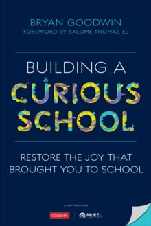 Building a Curious School: Restore the Joy That Brought You to School