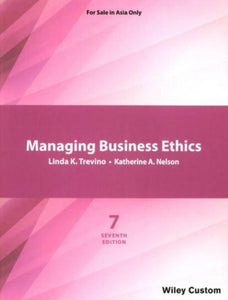 MANGING BUSINESS ETHICS, 7E ASIA EDITION