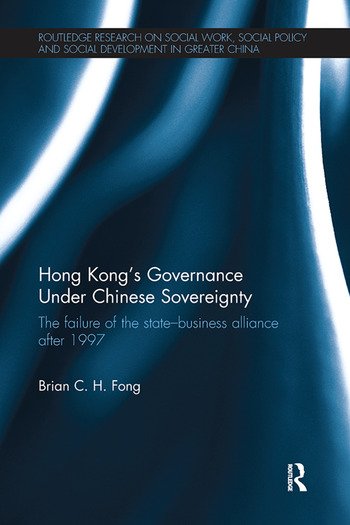 Fong, Brian C.H., Hong Kong’s Governance under Chinese Sovereignty.  Routledge (2015)