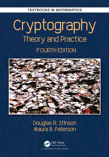 Cryptography Theory and Practice
Douglas R. Stinson & Maura B. Paterson, 4th edition CRC Press