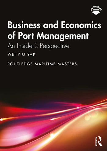 Yap, W.Y. (2020). Business and Economics of Port Management, 1st edition, Routledge, Singapore.