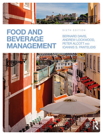 Food and Beverage Management
6th Edition By Bernard Davis, Andrew Lockwood, Peter Alcott, Ioannis S. Pantelidis
