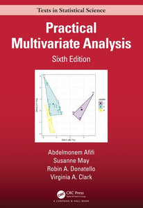 Practical Multivariate Analysis
6th Edition By Abdelmonem Afifi, Susanne May, Robin Donatello, Virginia A. Clark